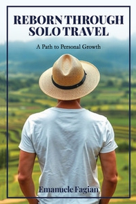 Reborn through solo travel. A path to personal growth - Librerie.coop Reborn through solo travel. A path to personal growth - Librerie.coop