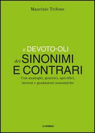 Il Devoto-Oli dei sinonimi e contrari. Con analoghi, generici, inversi e gradazioni semantiche - Librerie.coop