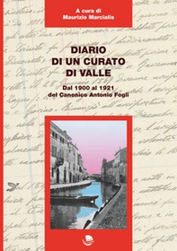 Diario di un curato di valle. Dal 1900 al 1921 del canonico Antonio Fogli - Librerie.coop