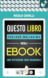 Questo libro parlerà malissimo degli ebook - Librerie.coop Questo libro parlerà malissimo degli ebook - Librerie.coop