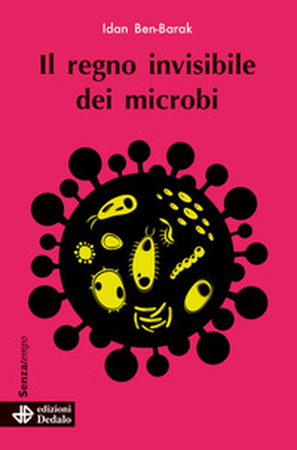 Il regno invisibile dei microbi - Librerie.coop Il regno invisibile dei microbi - Librerie.coop