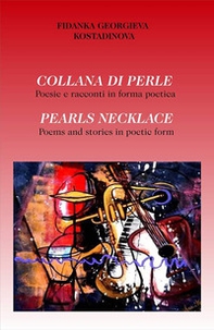 Collana di perle. Poesie e racconti in forma poetica. Ediz. italiana e inglese - Librerie.coop Collana di perle. Poesie e racconti in forma poetica. Ediz. italiana e inglese - Librerie.coop