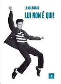 Lui non è qui! - Librerie.coop