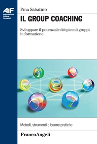 Il Group Coaching. Sviluppare il potenziale dei piccoli gruppi in formazione - Librerie.coop Il Group Coaching. Sviluppare il potenziale dei piccoli gruppi in formazione - Librerie.coop