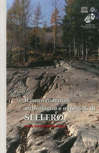 Il parco comunale archeologico e minerario di Sellero. Guida ai percorsi di visita - Librerie.coop Il parco comunale archeologico e minerario di Sellero. Guida ai percorsi di visita - Librerie.coop