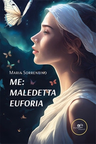 Me: maledetta euforia - Librerie.coop