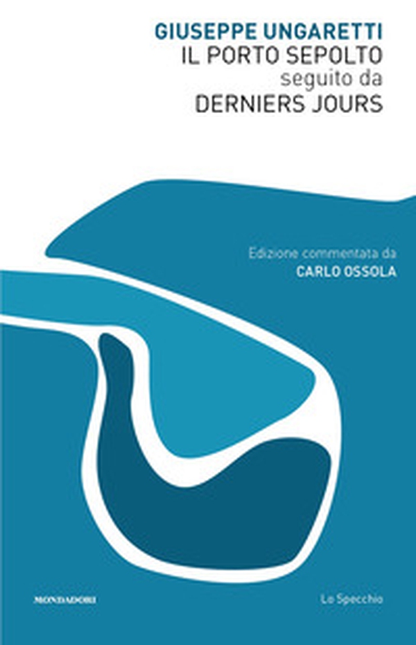 Il Porto Sepolto seguito da Derniers Jours - Librerie.coop