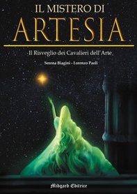 Il mistero di Artesia. Il risveglio dei Cavalieri dell'Arte - Librerie.coop Il mistero di Artesia. Il risveglio dei Cavalieri dell'Arte - Librerie.coop