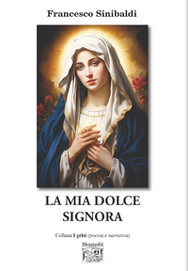 La mia dolce Signora - Librerie.coop