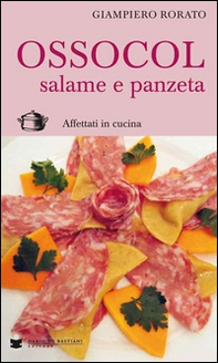 Ossocol salame e panzeta. Affettati in cucina - Librerie.coop Ossocol salame e panzeta. Affettati in cucina - Librerie.coop