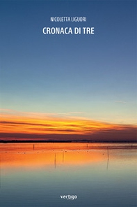 Cronaca di tre - Librerie.coop