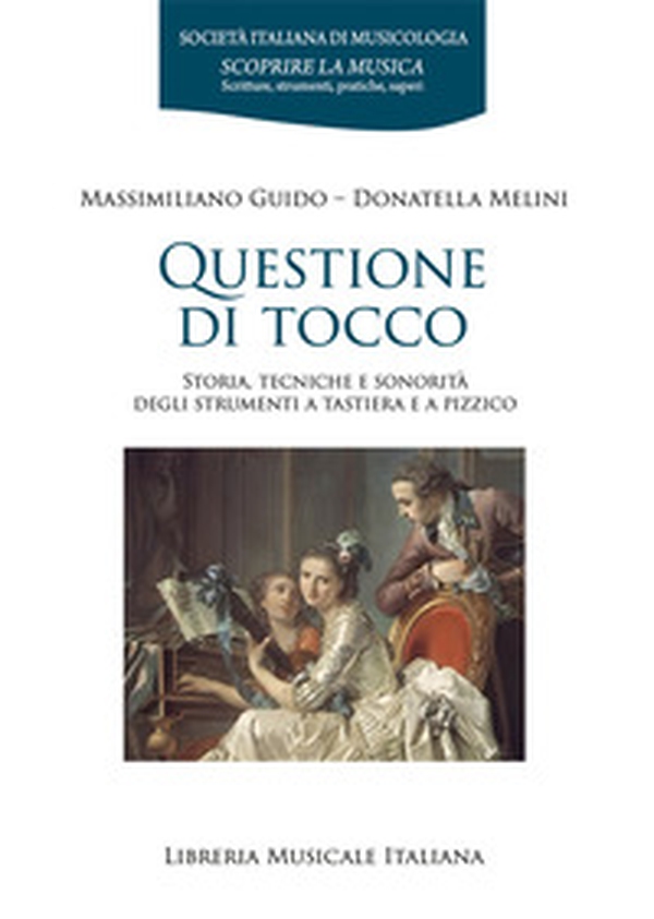 Questione di tocco. Storia, tecniche e sonorità degli strumenti a tastiera e a pizzico - Librerie.coop