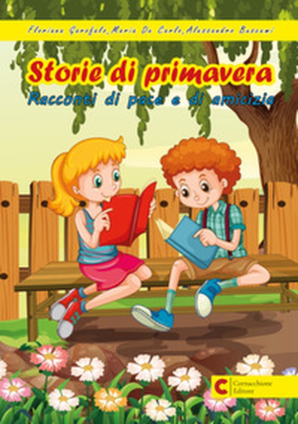 Storie di primavera. Racconti di pace e di amicizia - Librerie.coop Storie di primavera. Racconti di pace e di amicizia - Librerie.coop