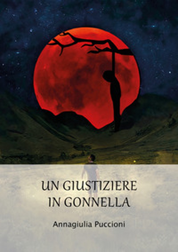 Un giustiziere in gonnella. Il significato dell'innocenza - Librerie.coop Un giustiziere in gonnella. Il significato dell'innocenza - Librerie.coop
