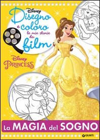 La magia del sogno. Principesse. Disegno e coloro le mie storie da film - Librerie.coop La magia del sogno. Principesse. Disegno e coloro le mie storie da film - Librerie.coop