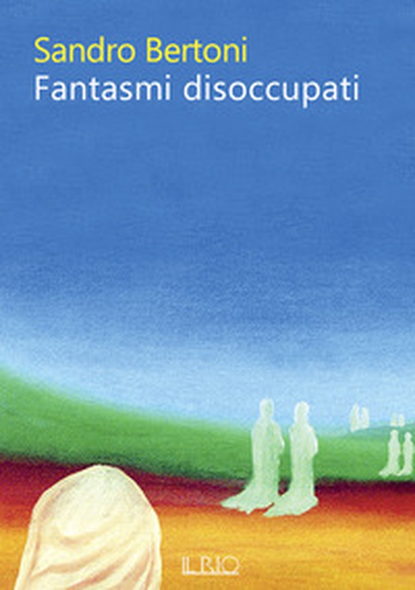 Fantasmi disoccupati - Librerie.coop Fantasmi disoccupati - Librerie.coop
