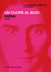 Un cuore al buio. Kafka - Librerie.coop
