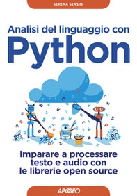 Analisi del linguaggio con Python. Imparare a processare testo e audio con le librerie open source - Librerie.coop