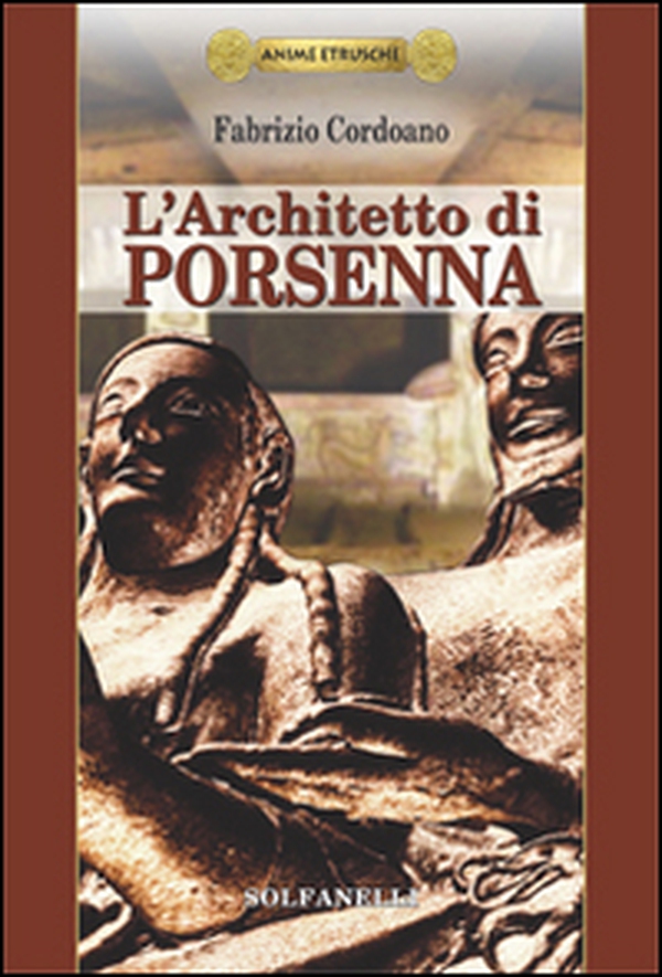 L'architetto di Porsenna - Librerie.coop L'architetto di Porsenna - Librerie.coop
