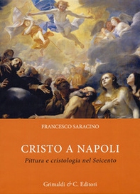 Cristo a Napoli. Pittura e cristologia nel Seicento - Librerie.coop