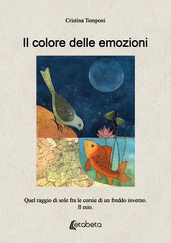 Il colore delle emozioni. Quel raggio di sole fra le corsie di un freddo inverno. Il mio - Librerie.coop