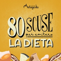 80 scuse per evitare la dieta - Librerie.coop
