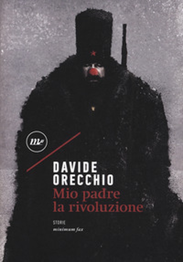 Mio padre la rivoluzione - Librerie.coop Mio padre la rivoluzione - Librerie.coop