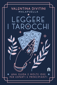 Leggere i tarocchi. Una guida e molte idee per esperti e principianti - Librerie.coop