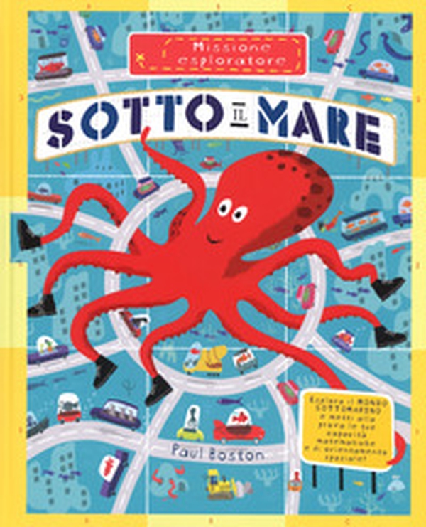 Sotto il mare. Missione esploratore - Librerie.coop Sotto il mare. Missione esploratore - Librerie.coop