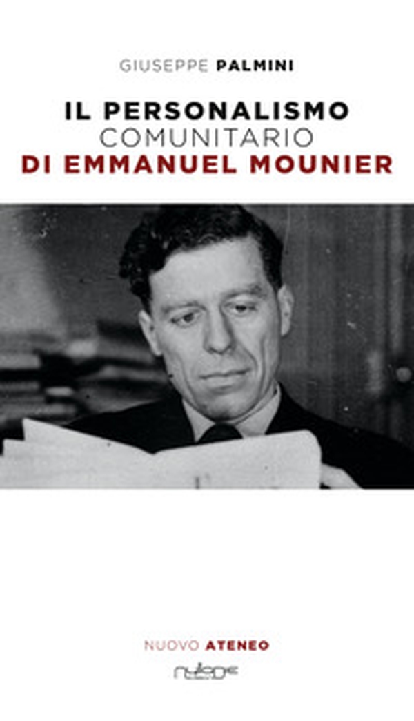 Il personalismo comunitario di Emmanuel Mounier - Librerie.coop Il personalismo comunitario di Emmanuel Mounier - Librerie.coop