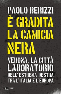 È gradita la camicia nera. Verona, la città laboratorio dell'estrema destra tra l'Italia e l'Europa - Librerie.coop È gradita la camicia nera. Verona, la città laboratorio dell'estrema destra tra l'Italia e l'Europa - Librerie.coop