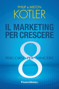 Il marketing per crescere. 8 percorsi per vincere - Librerie.coop Il marketing per crescere. 8 percorsi per vincere - Librerie.coop