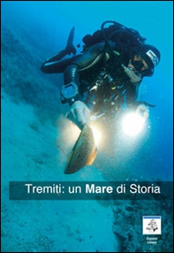 Tremiti. Un mare di storia - Librerie.coop