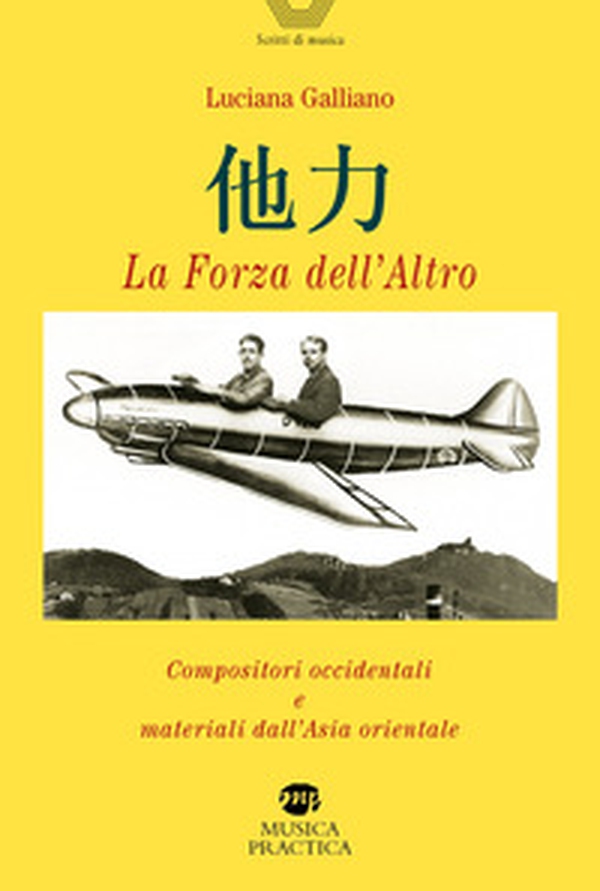 La forza dell'altro. Compositori occidentali e materiali dall'Asia orientale - Librerie.coop La forza dell'altro. Compositori occidentali e materiali dall'Asia orientale - Librerie.coop