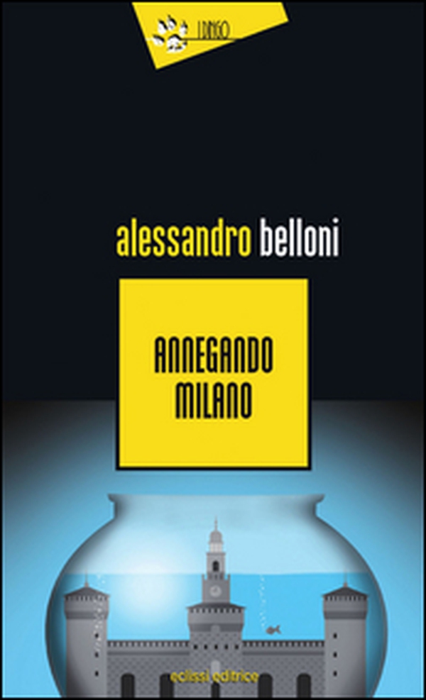 Annegando Milano - Librerie.coop Annegando Milano - Librerie.coop