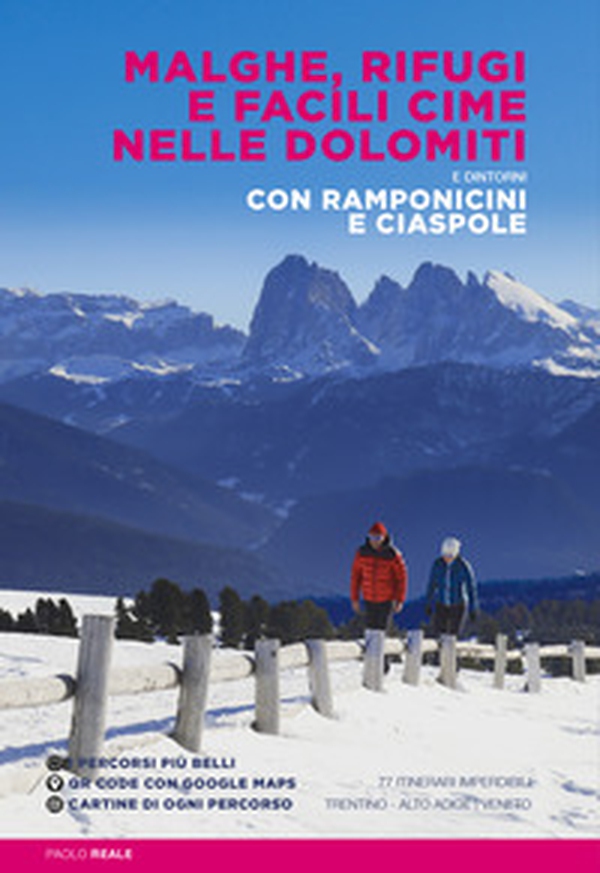 Malghe, rifugi e facili cime nelle Dolomiti e dintorni. Con ramponicini e ciaspole - Librerie.coop Malghe, rifugi e facili cime nelle Dolomiti e dintorni. Con ramponicini e ciaspole - Librerie.coop