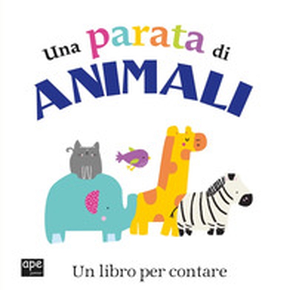 Una parata di animali. Un libro per contare - Librerie.coop Una parata di animali. Un libro per contare - Librerie.coop