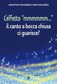 L'effetto «mmmmmm...». Il canto a bocca chiusa ci guarisce? - Librerie.coop