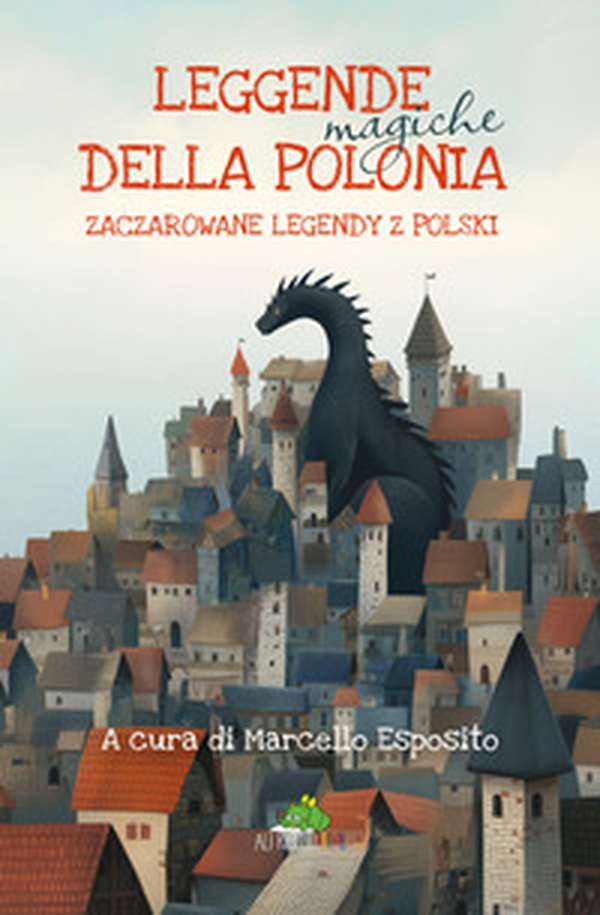 Leggende magiche della Polonia-Zaczarowane legendy z Polski - Librerie.coop