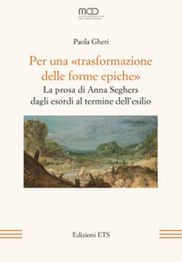 Per una «trasformazione delle forme epiche». La prosa di Anna Seghers dagli esordi al termine dell'esilio - Librerie.coop Per una «trasformazione delle forme epiche». La prosa di Anna Seghers dagli esordi al termine dell'esilio - Librerie.coop