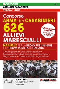 Concorso Arma dei Carabinieri 626 allievi marescialli. Manuale per la prova preliminare e della prova scritta di italiano - Librerie.coop