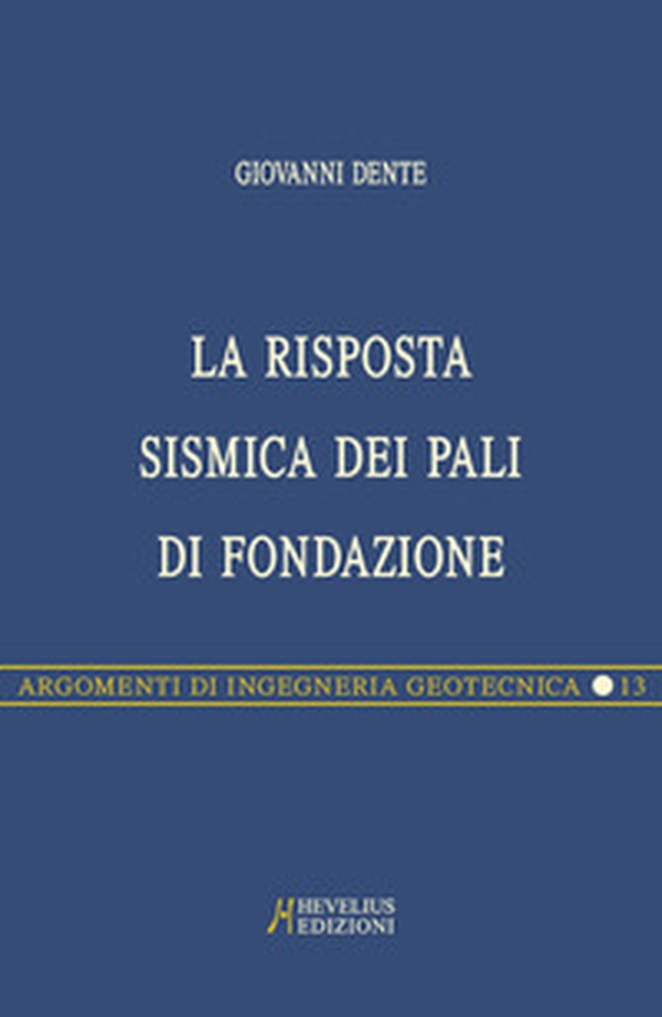 La risposta sismica dei pali di fondazione - Librerie.coop La risposta sismica dei pali di fondazione - Librerie.coop