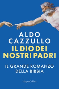Il Dio dei nostri padri. Il grande romanzo della Bibbia - Librerie.coop