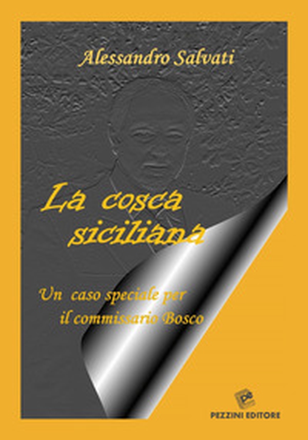 La cosca siciliana. Un caso speciale per il commissario Bosco - Librerie.coop La cosca siciliana. Un caso speciale per il commissario Bosco - Librerie.coop