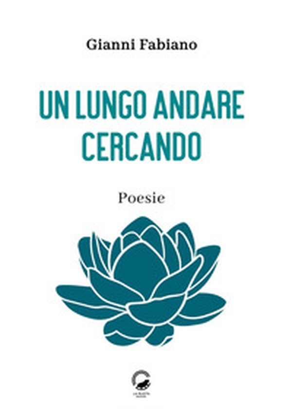 Un lungo andare cercando. Poesie - Librerie.coop