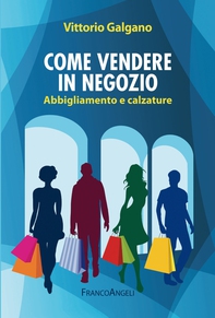 Come vendere in negozio. Abbigliamento e calzature - Librerie.coop Come vendere in negozio. Abbigliamento e calzature - Librerie.coop