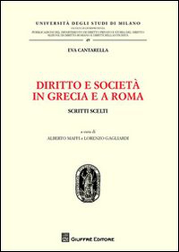 Diritto e società in Grecia e a Roma. Scritti scelti - Librerie.coop