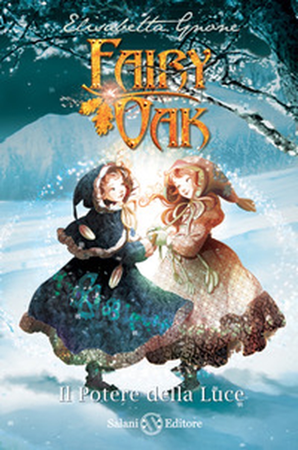 Il potere della luce. Fairy Oak - Vol. 3 - Librerie.coop Il potere della luce. Fairy Oak - Vol. 3 - Librerie.coop