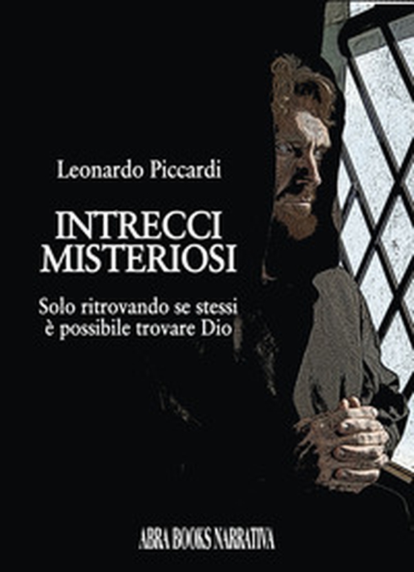 Intrecci misteriosi. Solo ritrovando se stessi è possibile trovare dio - Librerie.coop Intrecci misteriosi. Solo ritrovando se stessi è possibile trovare dio - Librerie.coop