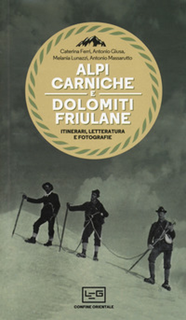 Alpi Carniche e Dolomiti friulane. Itinerari, letteratura e fotografie - Librerie.coop Alpi Carniche e Dolomiti friulane. Itinerari, letteratura e fotografie - Librerie.coop